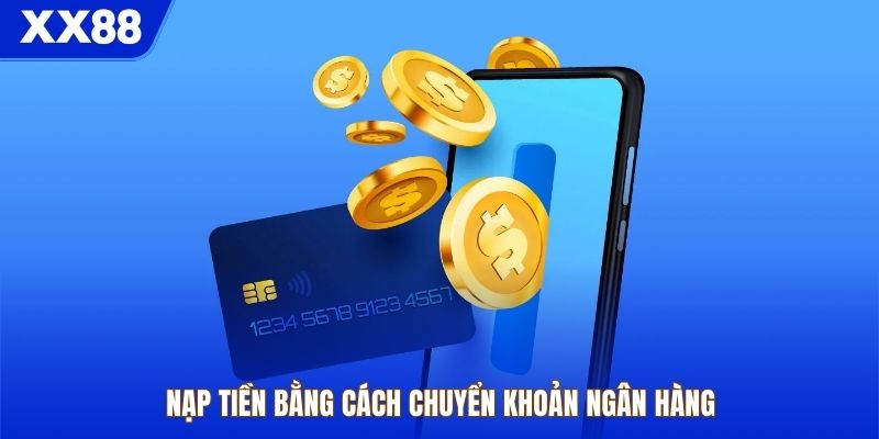 Nạp tiền bằng cách chuyển khoản ngân hàng